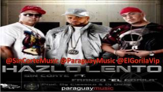 Sin Corte Ft Franco el Gorila  Hazlo Lento Remix Paraguay Music [upl. by Yatnoed]