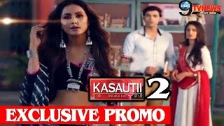 KASAUTI ZINDAGI KAY 2  NEW PROMO  HINA KHAN ENTRY KOMOLIKA FACE REVEALED  STARPLUS [upl. by Obellia468]