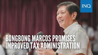 Bongbong Marcos promises improved tax administration [upl. by Massiw]