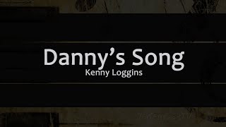 Dannys Song  Kenny Loggins Lyric Video [upl. by Dnaltroc]