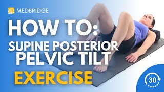 How to Do a Supine Posterior Pelvic Tilt Exercise  MedBridge [upl. by Lyons]