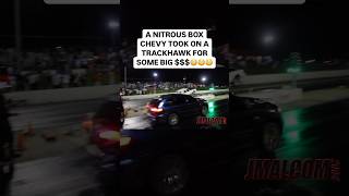 700 hp Nitrous box Chevy vs a Trackhawk for some major [upl. by Paquito]