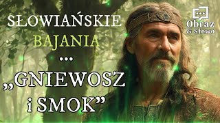 GNIEWOSZ I SMOK  SŁOWIAŃSKIE BAJANIA  Obraz i Słowo [upl. by Nylessej868]