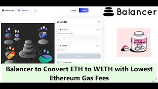 How to Use Balancer Finance to Convert ETH to WETH with Lowest Fees [upl. by Ottie]