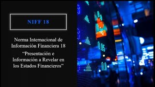 NIIF 18 PRESENTACION E INFORMACION A REVELAR DE LOS ESTADOS FINANCIEROSG10 [upl. by Mair260]