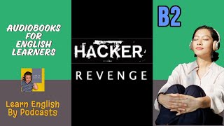 A Hackers Revenge by John Backhouse  Audiobook for English Learners B2 Intermediateplus Level [upl. by Sirraf]