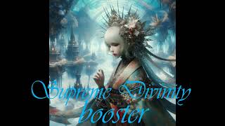 Supreme Divinity Divine Omnipotence Divinopotence Meta Divinity booster [upl. by Eneluj521]