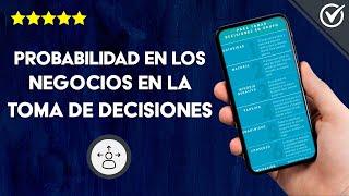 ¿Cuál es la Importancia de las Probabilidades en los Negocios en la Toma de Decisiones [upl. by Peterman]