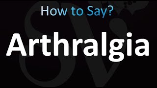 How to Pronounce Arthralgia Correctly [upl. by Revlis]