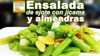 Ensalada de ejote con jicama y almendra  Cocina Vegan Fácil [upl. by Liddy]