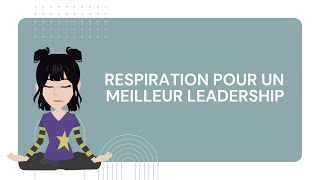 Techniques de respiration pour un meilleur leadership [upl. by Kurys]