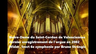 CHM Widor 1er Mvt 6ème Symphonie Bruno Strangis ND du SaintCordon de Valenciennes [upl. by Stillmann]