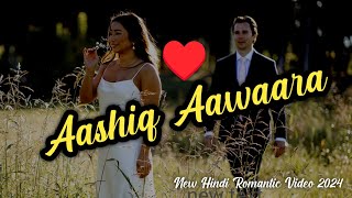 Aashiq Aawaara  New Bollywood Romantic Music Video 2024  New Hindi Romantic Video Song 2024 [upl. by Toby]