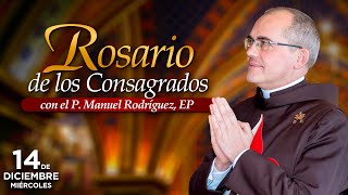 Rosario de los CONSAGRADOS 🙏🏻Con el P Manuel Rodríguez [upl. by Viehmann]