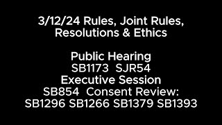 31224 Rules Resolutions amp Ethics PH SB1173 SRR54 ES SB854 Consent SB1296 SB1266 SB1379 SB1393 [upl. by Letnuhs769]