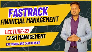 Ca Inter Financial management Fastrack Batch for May 2024 Attempt Lecture 27 Cash Management [upl. by Anec881]