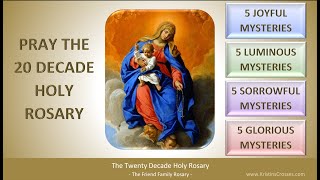 Pray the Twenty Decade Holy Rosary The Joyful Luminous Sorrowful and Glorious Mysteries [upl. by Atnicaj]