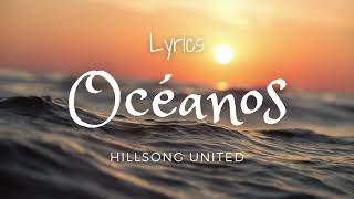 Océanos Donde Mis Pies Pueden Fallar – Hillsong UNITED  Lyrics Letras  Español [upl. by Sapphera923]