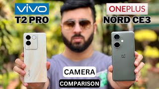 Is It The Best Camera Phone Under 20000  Vivo T2 Pro vs OnePlus Nord CE 3 Camera Comparison [upl. by Assena330]