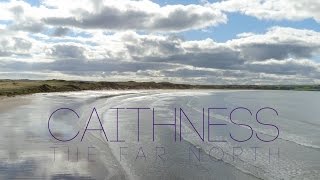 Caithness  The Far North [upl. by Yelsnya]