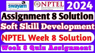 NPTEL Soft Skill Development Assignment 8 Solution2024 Week 8 NPTEL Assignment Solution swayam [upl. by Publias]