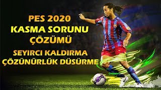 PES 2020  KASMA SORUNU ÇÖZÜMÜ SEYİRCİ KALDIRMAÇÖZÜNÜRLÜK DÜŞÜRME [upl. by Birck]