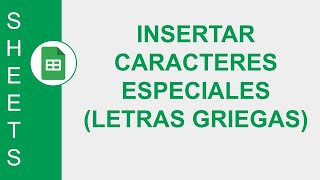 GOOGLE SHEETS INSERTAR CARACTERES ESPECIALES LETRAS GRIEGAS [upl. by Egwin]