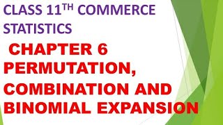 Class 11th commerce statistics chapter 6 permutation combination and binomial expansion INTRODUCTIO [upl. by Eerat]