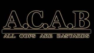 ACAB  All Cops Are Bastards [upl. by Anaed]