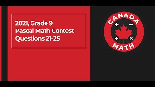 2021 Grade 9 Pascal Math Contest  Questions 2125 [upl. by Elokcin]