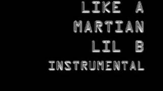 Lil B  Like A Martian Instrumental [upl. by Sirkin312]