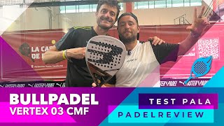 Bullpadel Vertex 03 CMF review with EngIta Subs Il fibrix vince su tuttipallonetti da sogno [upl. by Derwood970]