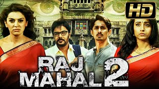 Raj Mahal 2 HD  South Blockbuster Horror Hindi Dubbed Movie l Siddharth Sundar CTrisha Krishnan [upl. by Yendys474]