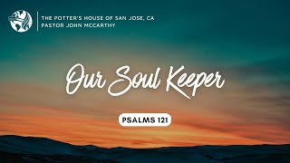 quotOur Soul Keeperquot  Pastor John McCarthy 9124 [upl. by Kenaz864]