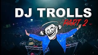 DJs that Trolled the Crowd Part 2 [upl. by Pincus19]