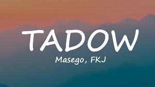 Masego FKJ  Tadow Lyrics [upl. by Alethea]