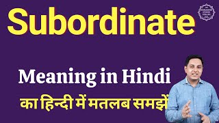 Subordinate meaning in Hindi  Subordinate ka matlab kya hota hai  explained Subordinate in Hindi [upl. by Aicire678]