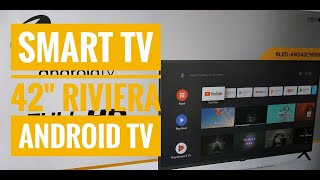 SMART TV 42quot RIVIERA ANDROID TV [upl. by Airtap52]