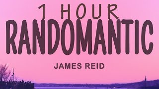 1 HOUR 🕐  James Reid  Randomantic Lyrics [upl. by Sinnoda]