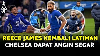 ⚽ Berita Chelsea  Chelsea FC Dapat Angin Segar Setelah Reece James Kembali Latihan Dengan Klub [upl. by Sirtimid]