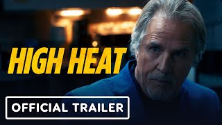 High Heat  Official Trailer 2022 Don Johnson Olga Kurylenko [upl. by Prosperus]