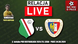 LEGIA WARSZAWA 12 PIAST GLIWICE  3 KOLEJKA PKO EKSTRAKLASY 202425  RELACJA NA ŻYWO [upl. by Gorski]