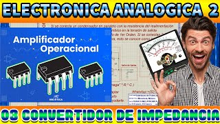 🟦 03 Convertidor de Impedancia Buffer curso practico con equipo de laboratorio [upl. by Ena125]