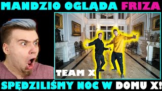 MANDZIO OGLĄDA EKIPE FRIZA  FRIZ SPĘDZILIŚMY NOC W DOMU X  FRIZ NOC W DOMU X FRIZ MANDZIO TEAMX [upl. by Elsey]