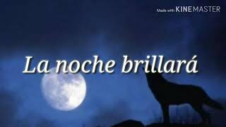 La noche brillará [upl. by Enneire]