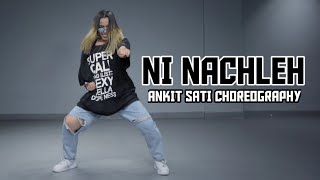 Ni Nachleh  Imran Khan  Ankit Sati Choreography  Akanksha Sharma [upl. by Haelhsa893]