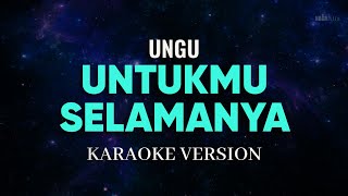 Ungu  Untukmu Selamanya Karaoke Pop [upl. by Eirelam]