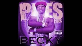 Plies  Becky Slowed [upl. by Ikcaj325]