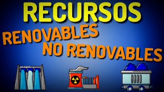 Recursos RENOVABLES y NO RENOVABLES  ¿Qué son los recursos renovables y no renovables [upl. by Englebert336]