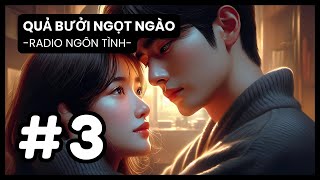 Tập 3 Hứa Dữu và Quả Bưởi Nhỏ Phải Đối Mặt Với Những Thử Thách Mới  Quả Bưởi Ngọt Ngào [upl. by Nsaj]